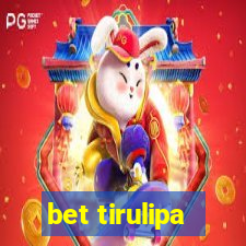 bet tirulipa